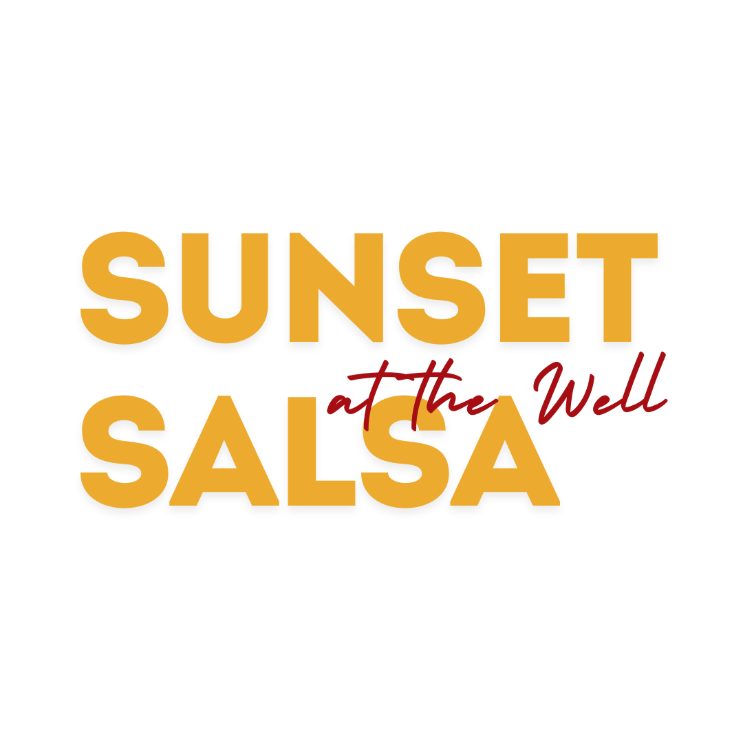Text graphic reading 'Sunset at the Well Salsa' with 'Sunset' and 'Salsa' in large yellow font and 'at the Well' in smaller red cursive font on a black background.