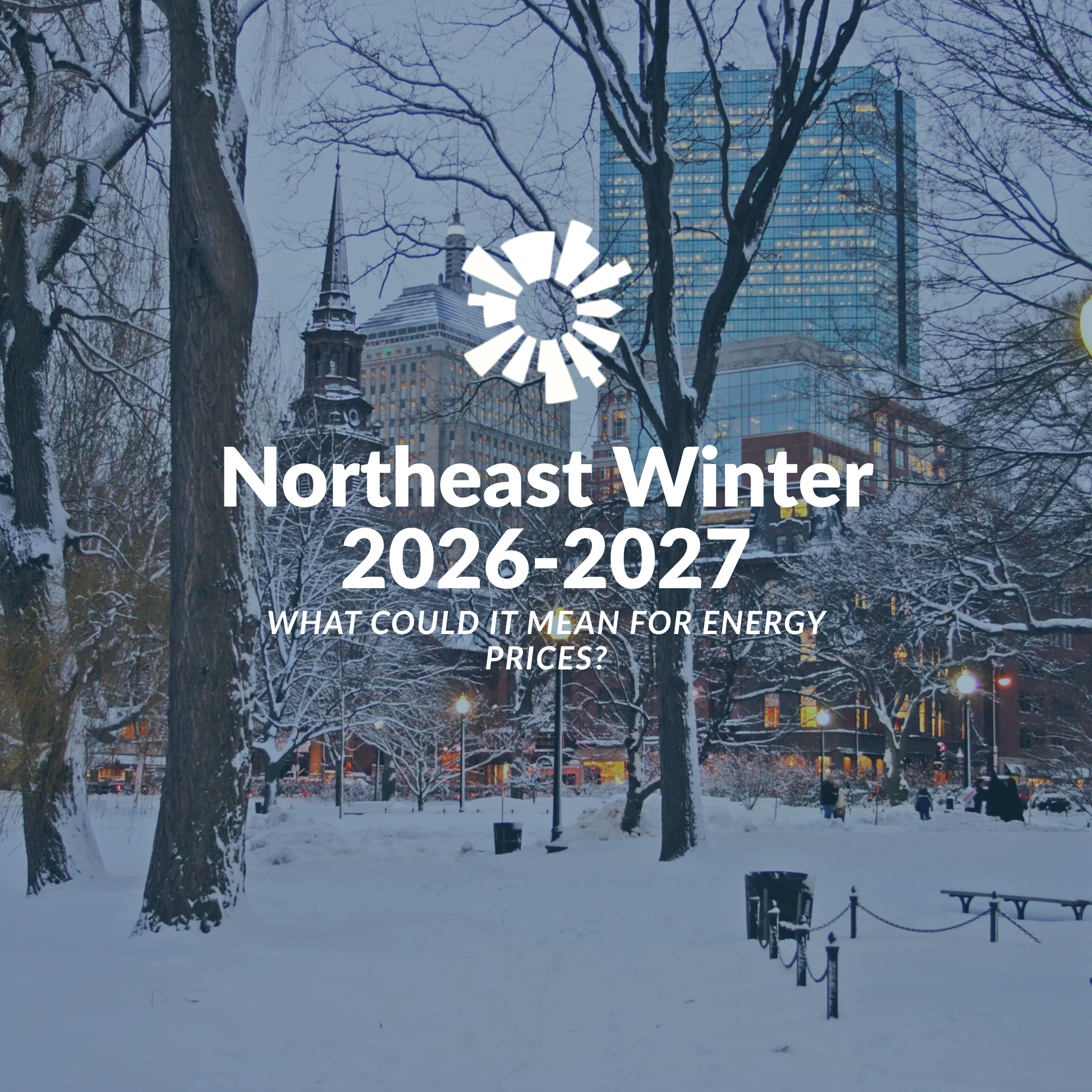 Northeast Winter 2026-2027 Forecast: What It Could Mean for Energy Prices