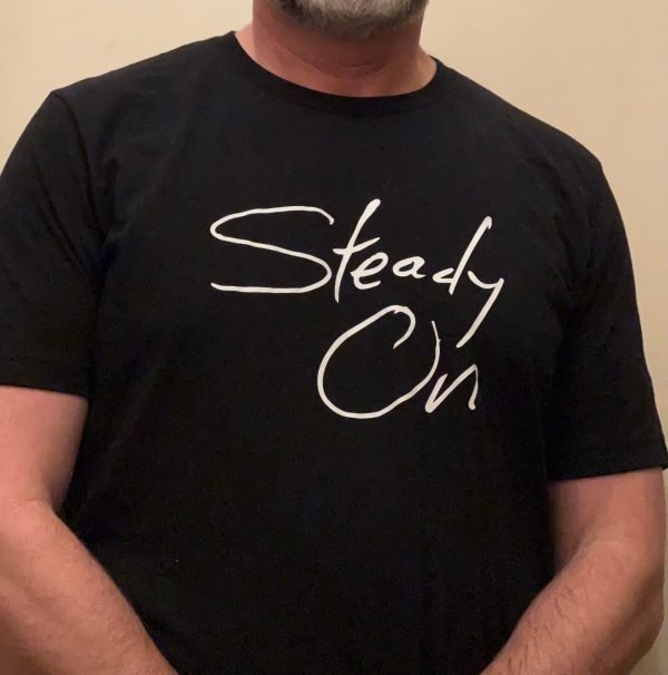 "Steady On" T-Shirt - VERY LIMITED SHIRTS REMAINING - See below: