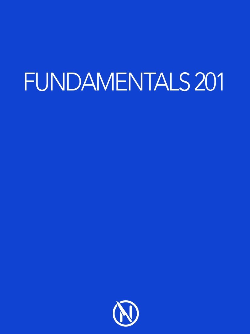 FUNDAMENTALS 201 (COMING SOON)