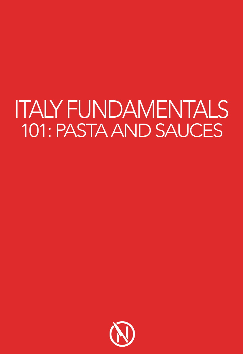 Italy Fundamentals 101 - Pastas & Sauces