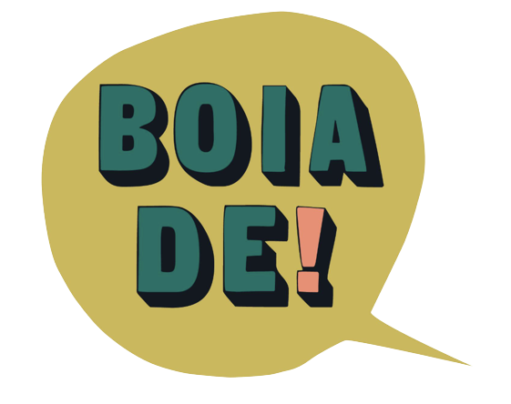 Speech bubble with the text "BOIA DE!" in bold, colorful letters on a yellow-green background.