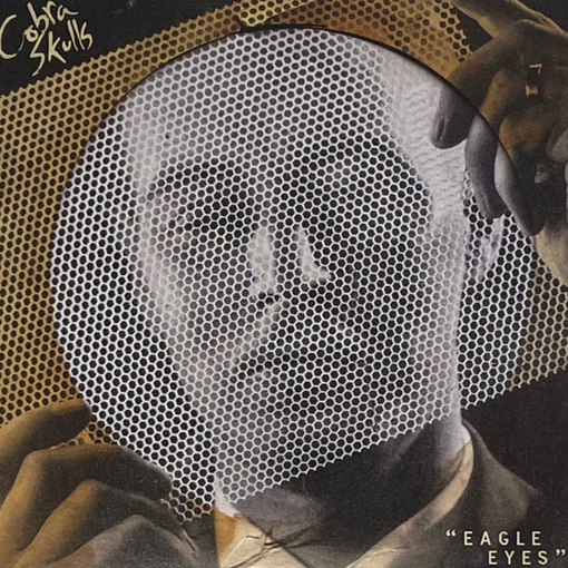 Cobra Skulls - Eagle Eyes