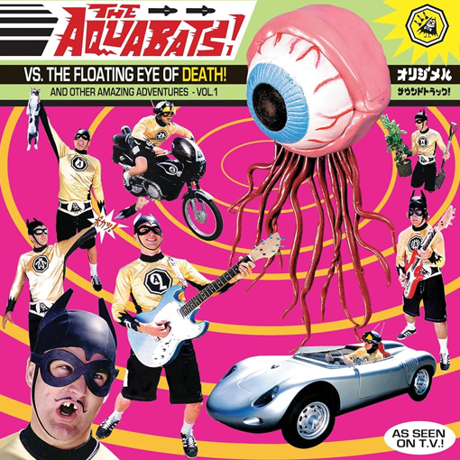 The Aquabats! - Vs. The Floating Eye Of Death! And Other Amazing Adventures - Vol. 1