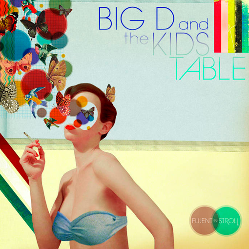Big D And The Kids Table - Fluent In Stroll