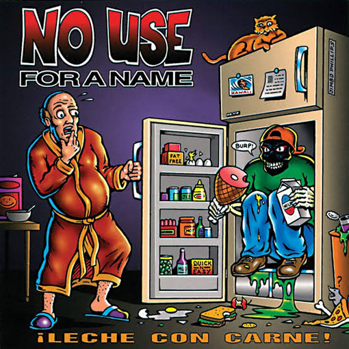 No Use For A Name - ¡Leche Con Carne!
