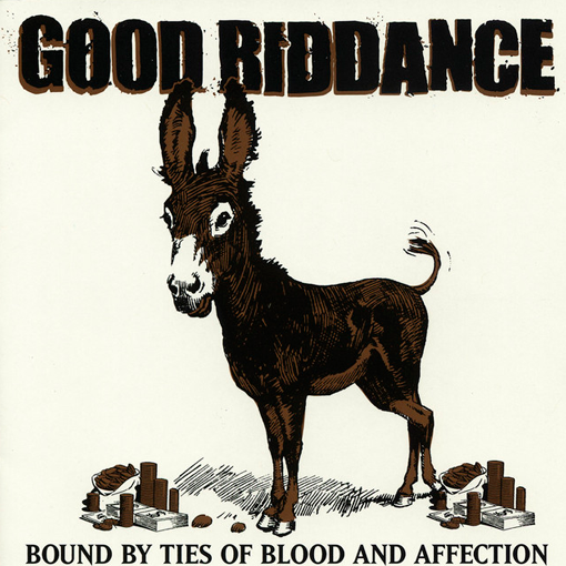 Good Riddance - Bound In Ties Of Blood And Affection