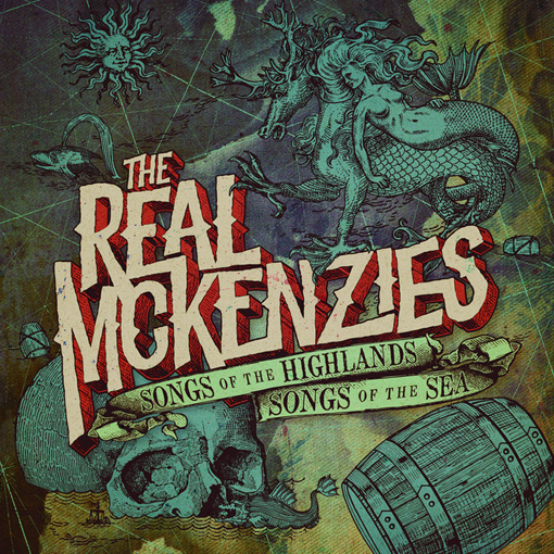 The Real McKenzies - Songs Of The Highlands Songs Of The Sea