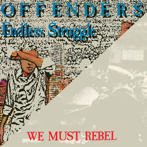 Offenders - Endless Struggle / We Must Rebel