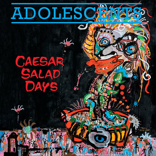 Adolescents - Caeser Salad Days