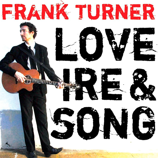 Frank Turner - Love Ire & Song