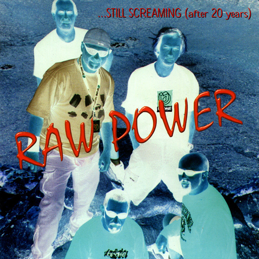 Raw Power - ...Still Screaming (After 20 Years)