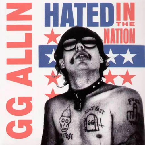 GG Allin - Hated In The Nation