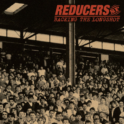 Reducers S.F. - Backing The Longshot