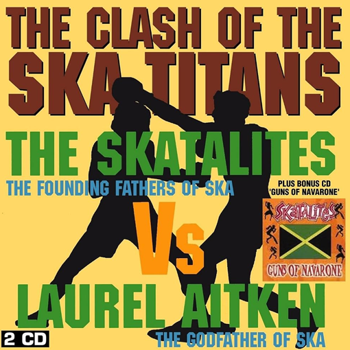 The Skatalites Vs Laurel Aitken – Clash Of The Ska Titans / Guns Of Navarone