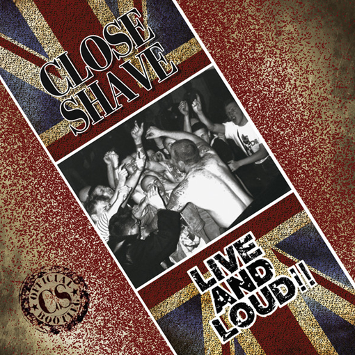 Close Shave – Live And Loud!!
