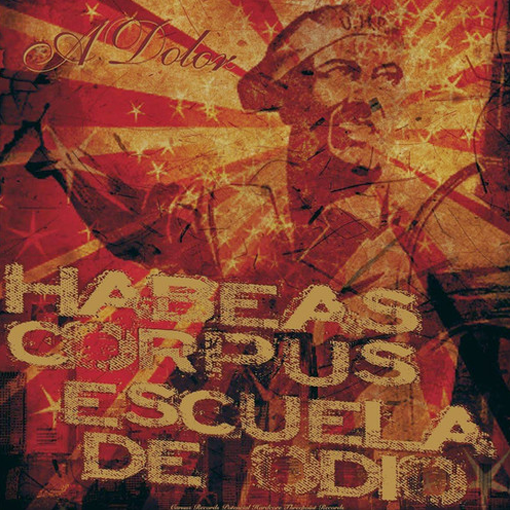 Escuela de Odio / Habeas Corpus - A Dolor (Split)