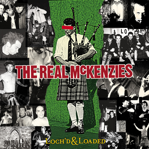 The Real McKenzies - Loch’d & Loaded