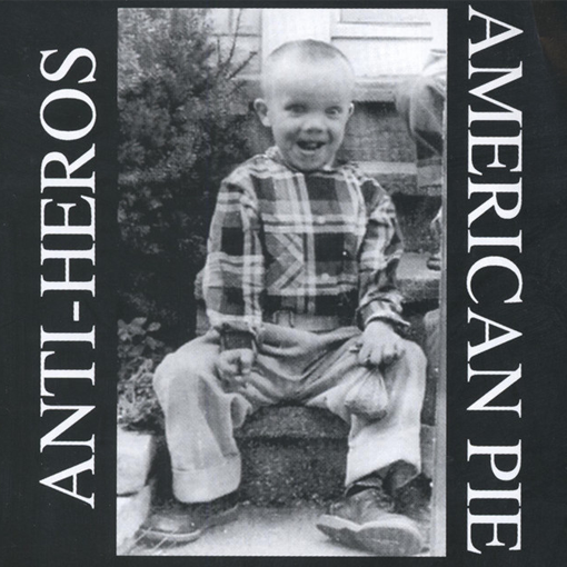 Anti Heros - American Pie