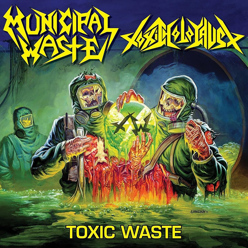Municipal Waste / Toxic Holocaust - Toxic Waste