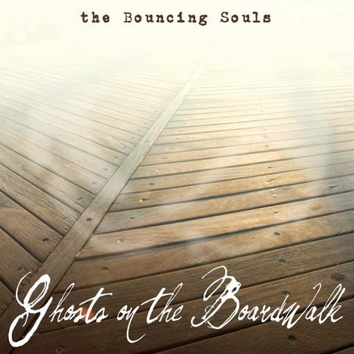 Bouncing Souls - Ghost On The Boardwalk