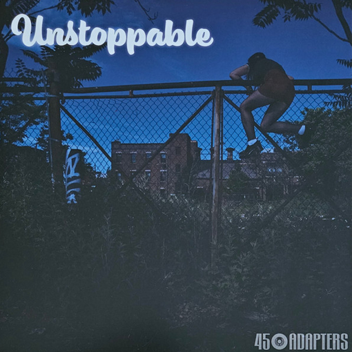 45 Adapters – Unstoppable