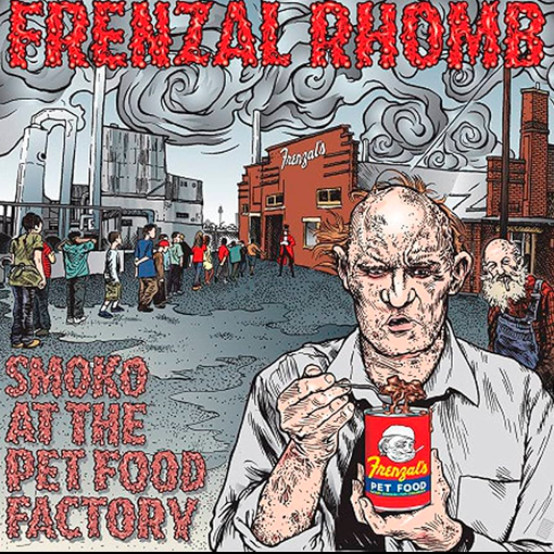 Frenzal Rhomb - Smoko At The Pet Food Factory (10 Anniversary)