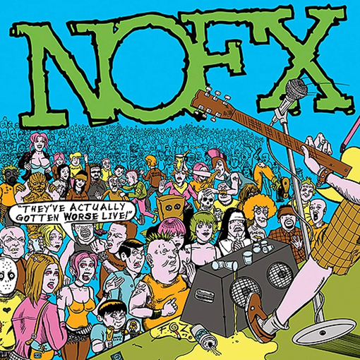 NOFX - They’ve Actually Gotten Worse Live