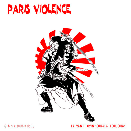 Paris Violence - Le Vent Divin Souffle Toujours