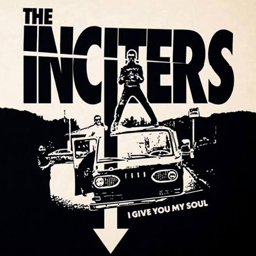 The Inciters - I Give You My Soul