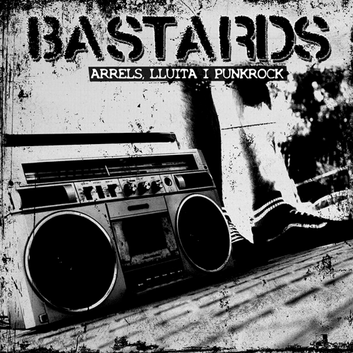 Bastards – Arrels lluita i Punk Rock