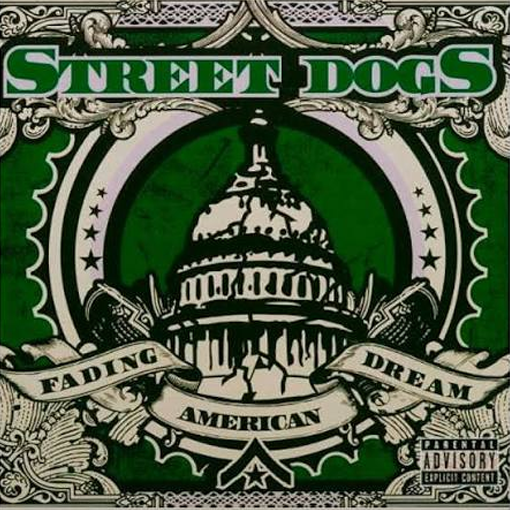 Street Dogs	- Fading American Dream