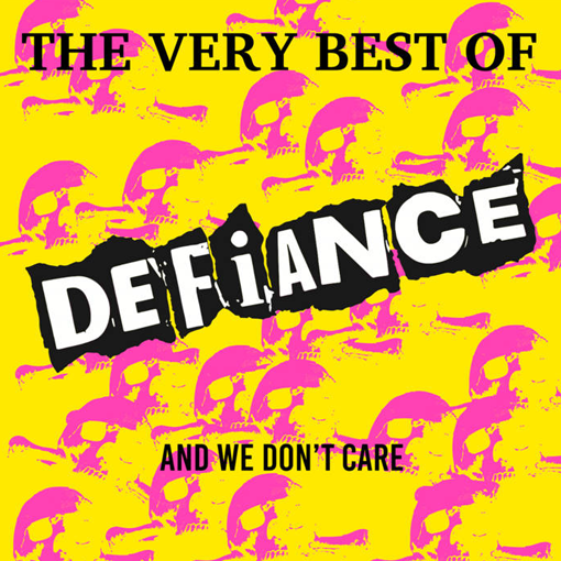 Defiance – The Very Best Of Defiance And We Don't Care