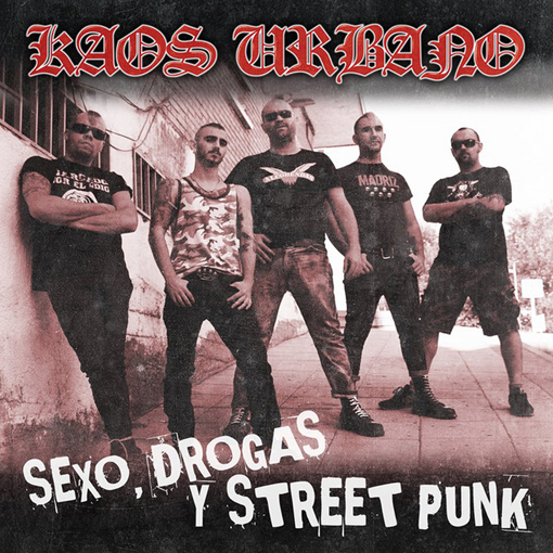 Kaos Urbano - Sexo, Drogas Y Street Punk