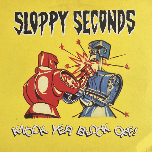 Sloppy Seconds - Knock Yer Block Off