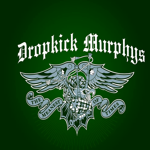 Dropkick Murphys - The Meanest Of Times