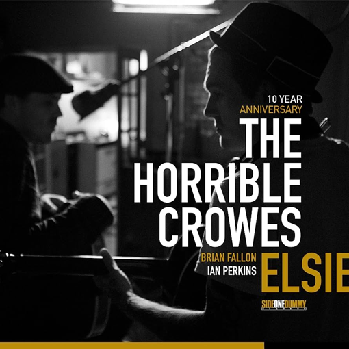 The Horrible Crowes - Elsie (10 Year Anniversary)