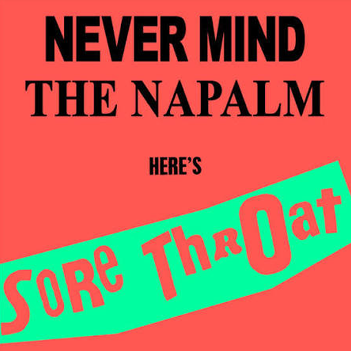 Sore Throat - Never Mind The Napalm