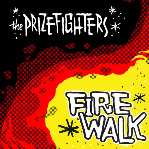 The Prizefighters - Fire Walk