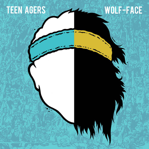 Teen Agers / Wolf-Face - Teen Wolf Split EP