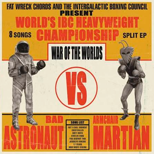 Bad Astronaut / Armchair Martian - World’s IBC Heavyweight Championship (Split)