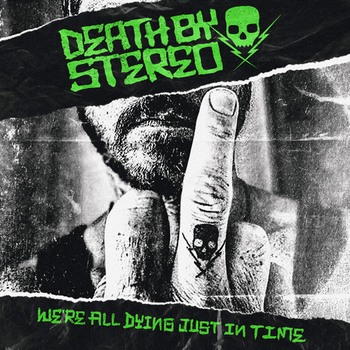 Death By Stereo - We’re All Dying Just In Time