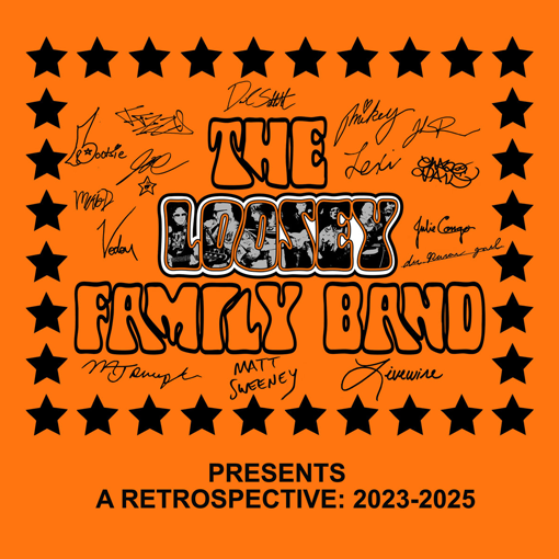 The Loosey Family Band - Presents: A Retrospective 2023-2025