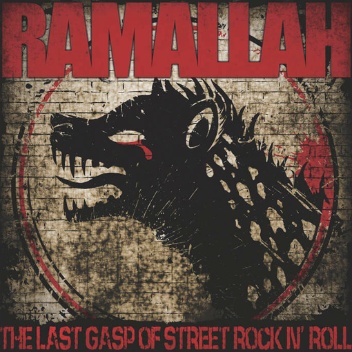 Ramallah - The Last Gasp Of Street Rock n Roll