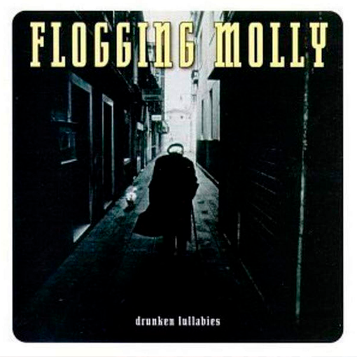 Flogging Molly - Drunken Lullabies