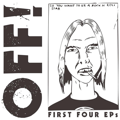 Off!	- First Four Eps