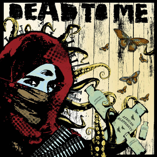 Dead To Me	- African Elephants