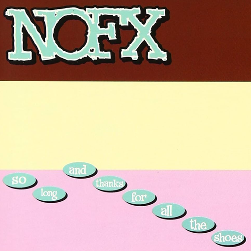 NOFX - So Long And Thanks For All The Shoes