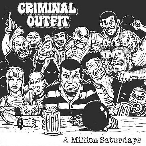 Criminal Outfit - A Million Saturdays