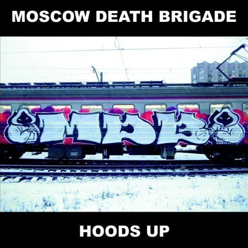 Moscow Death Brigade - Hoods Up